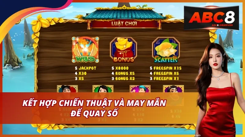 Kết hợp chiến thuật và may mắn để quay số