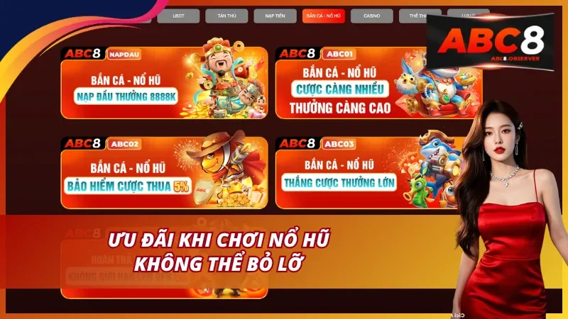 Ưu Đãi Khi Chơi Nổ Hũ ABC8 – Không Thể Bỏ Lỡ