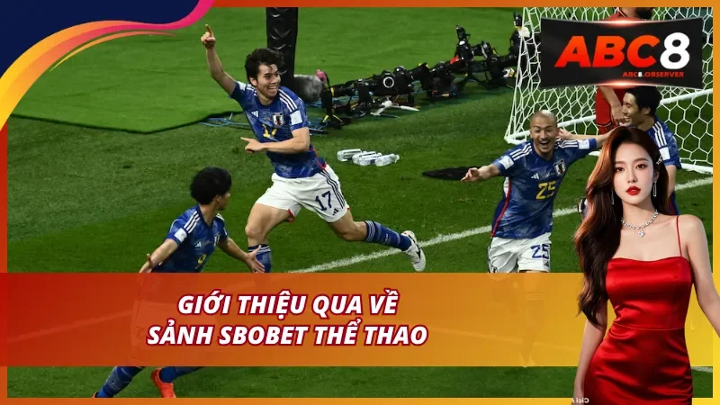 Tổng quan về sảnh cá cược Sbobet thể thao